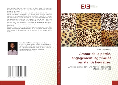 Amour de la patrie, engagement légitime et résistance heureuse: Lumières et clefs pour une nouvelle conscience citoyenne au Congo Amour de la patrie, engagement légitime et résistance heureuse: Lumières et clefs pour une nouvelle conscience citoyenne au Congo von Éditions universitaires européennes