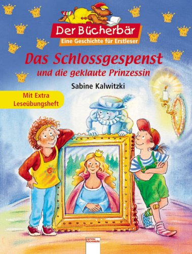 Das Schlossgespenst und die geklaute Prinzessin: Mit Extra-Leseübungsheft von Frauke Nahrgang: Mit Extra-Leseübungsheft und Bücherbärfigur am Lesebändchen