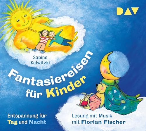 Fantasiereisen für Kinder – Entspannung für Tag und Nacht: Lesung mit Musik mit Florian Fischer (2 CDs)