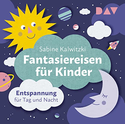 Fantasiereisen für Kinder – Entspannung für Tag und Nacht: Neuausgabe. Lesung mit Musik mit Florian Fischer (2 CDs) von Der Audio Verlag