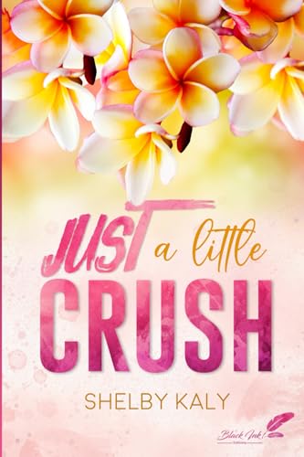 Just a little crush von Black Ink Editions