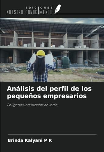 Análisis del perfil de los pequeños empresarios: Polígonos industriales en India von Ediciones Nuestro Conocimiento
