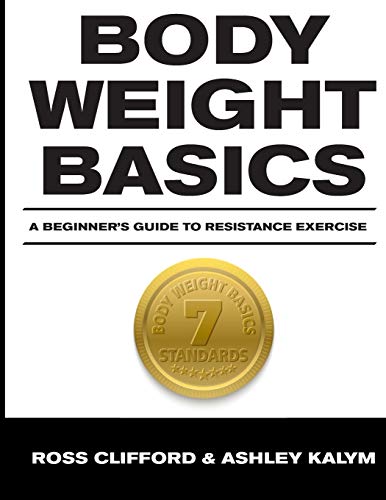 Body Weight Basics: A Beginner's Guide to Resistance Exercise von Independently Published