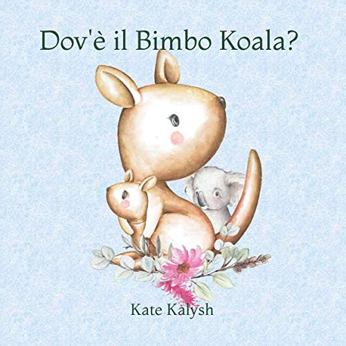 Dov'è il Bimbo Koala?: Libro illustrato per bambini