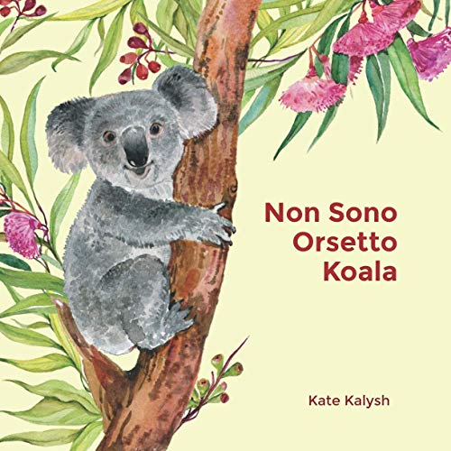 Non Sono Orsetto Koala: Libro illustrato per bambini sugli animali (Italiano). von Independently Published