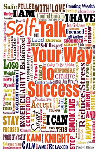 Self-Talk Your Way to Success (Personal Mastery)