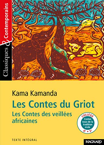 Les contes du Griot: les contes des veillées africaines