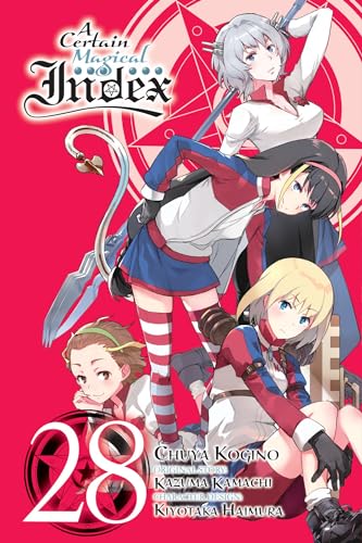 A Certain Magical Index, Vol. 28 (manga): Volume 28 (CERTAIN MAGICAL INDEX GN) von Yen Press