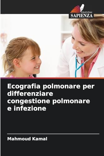 Ecografia polmonare per differenziare congestione polmonare e infezione: DE von Edizioni Sapienza