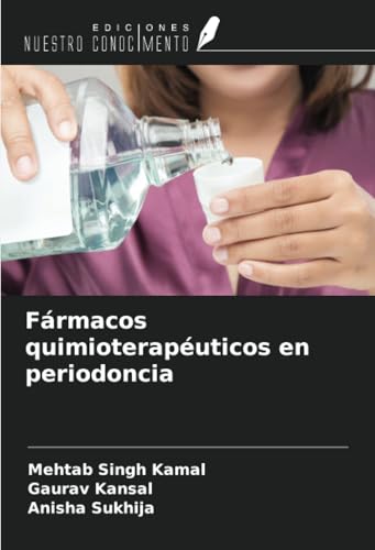 Fármacos quimioterapéuticos en periodoncia von Ediciones Nuestro Conocimiento