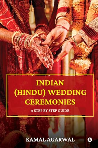 Indian (Hindu) Wedding Ceremonies: A Step by Step Guide von Notion Press