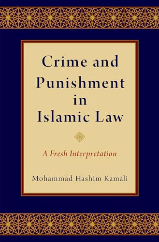 Crime and Punishment in Islamic Law: A Fresh Interpretation