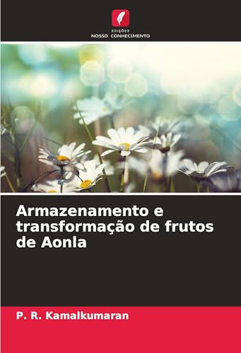 Armazenamento e transformação de frutos de Aonla von Edições Nosso Conhecimento
