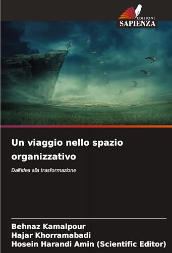 Un viaggio nello spazio organizzativo: Dall'idea alla trasformazione von Edizioni Sapienza