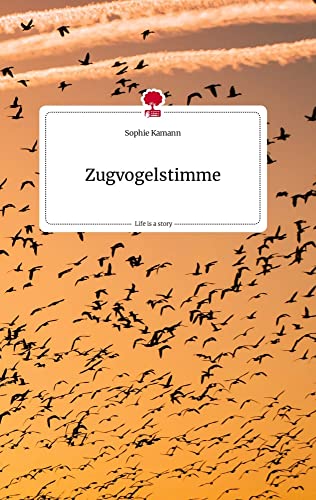 Zugvogelstimme. Life is a Story - story.one von story.one publishing