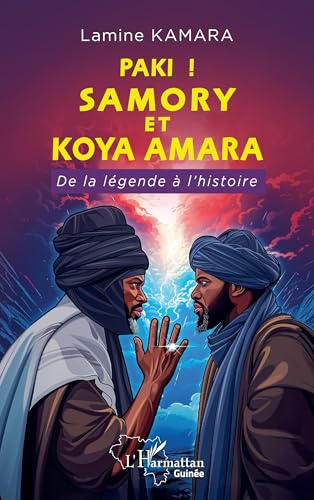 Paki! Samory et Koya Amara: De la légende à l'histoire von Editions L'Harmattan