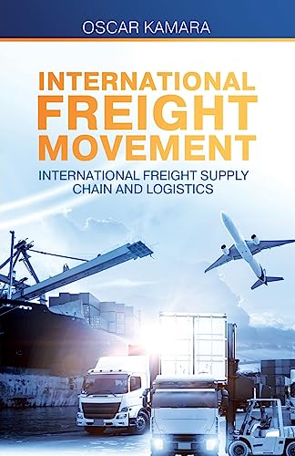 International Freight Movement: International Freight Supply Chain and Logistics von Delacorte Press