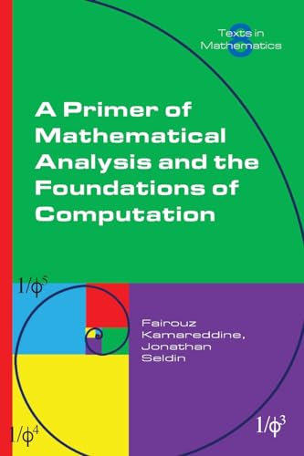 A Primer of Mathematical Analysis and the Foundations of Computation von College Publications