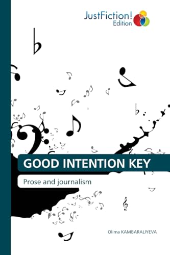 GOOD INTENTION KEY: Prose and journalism von JustFiction Edition