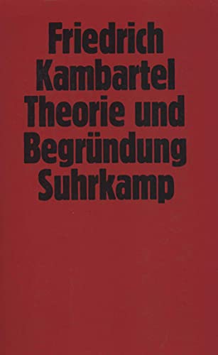 Theorie und Begründung: Studien zum Philosophie- und Wissenschaftsverständnis von Suhrkamp Verlag