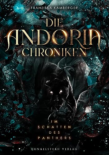 Die Andoria Chroniken - Im Schatten des Panther: Band 1 der epischen High Fantasy Trilogie von Dunkelstern Verlag