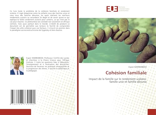 Cohésion familiale: Impact de la famille sur le rendement scolaire: famille unie et famille désunie von Éditions universitaires européennes