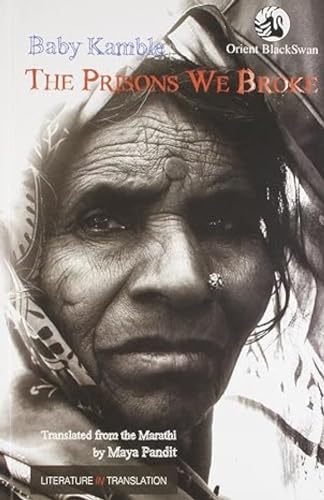 The Prisons We Broke von Orient Blackswan Pvt Ltd