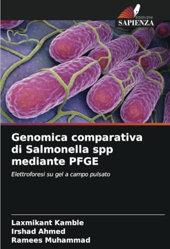 Genomica comparativa di Salmonella spp mediante PFGE: Elettroforesi su gel a campo pulsato Genomica comparativa di Salmonella spp mediante PFGE: Elettroforesi su gel a campo pulsato