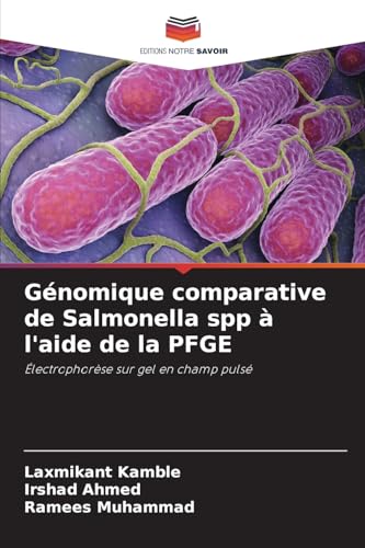 Génomique comparative de Salmonella spp à l'aide de la PFGE: Électrophorèse sur gel en champ pulsé Génomique comparative de Salmonella spp à l'aide de la PFGE: Électrophorèse sur gel en champ pulsé