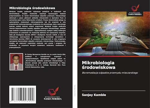 Mikrobiologia ¿rodowiskowa: Bioremediacja odpadów przemys¿u mleczarskiego von Wydawnictwo Nasza Wiedza