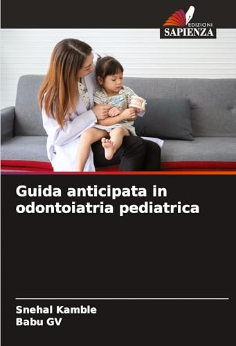 Guida anticipata in odontoiatria pediatrica: DE von Edizioni Sapienza