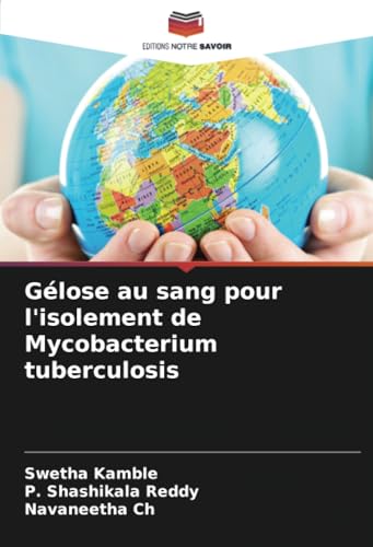 Gélose au sang pour l'isolement de Mycobacterium tuberculosis von Editions Notre Savoir