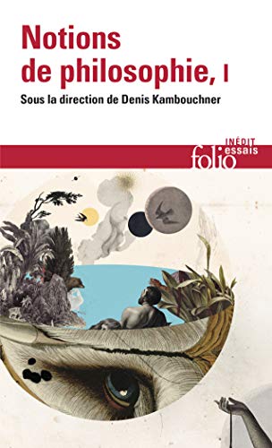 Notions de philosophie: Tome 1 (Folio Essais, Band 1)