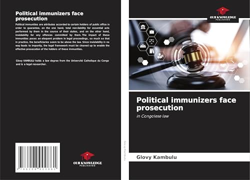 Political immunizers face prosecution: in Congolese law von Our Knowledge Publishing