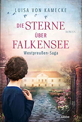 Die Sterne über Falkensee: Westpreußen-Saga von Bastei Lübbe