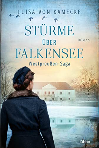 Stürme über Falkensee: Westpreußen-Saga. Roman von Lübbe