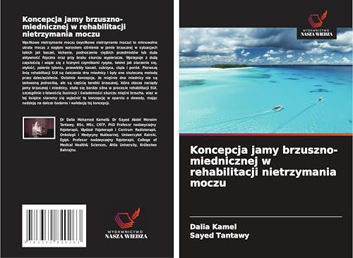 Koncepcja jamy brzuszno-miednicznej w rehabilitacji nietrzymania moczu von Wydawnictwo Nasza Wiedza