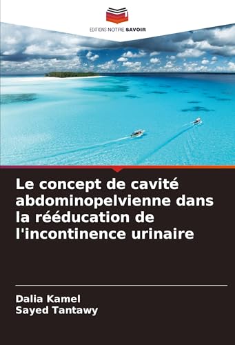 Le concept de cavité abdominopelvienne dans la rééducation de l'incontinence urinaire