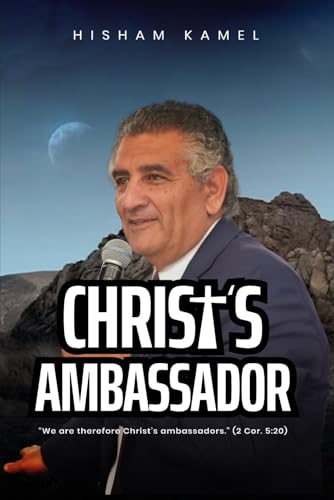Christ’s Ambassador: “We are therefore Christ’s Ambassadors” (2 Cor. 5:20) von Excel Book Writing