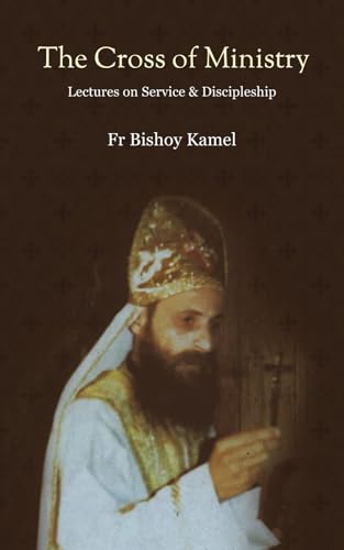 The Cross of Ministry: Lectures on Service and Discipleship: Lectures of Service and Discipleship