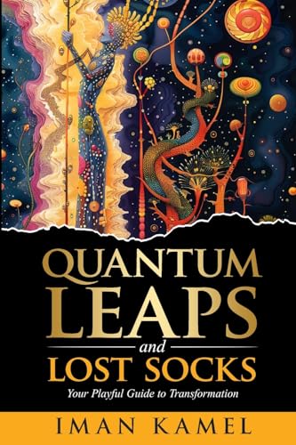 Quantum Leaps and Lost Socks: Your Playful Guide to Transformation Quantum Leaps and Lost Socks: Your Playful Guide to Transformation von She Rises Studios Publishing