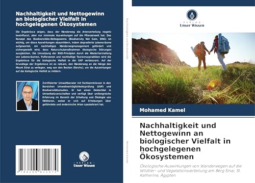 Nachhaltigkeit und Nettogewinn an biologischer Vielfalt in hochgelegenen Ökosystemen: Ökologische Auswirkungen von Wanderwegen auf die Wildtier- und ... am Berg Sinai, St. Katherine, Ägypten von Verlag Unser Wissen