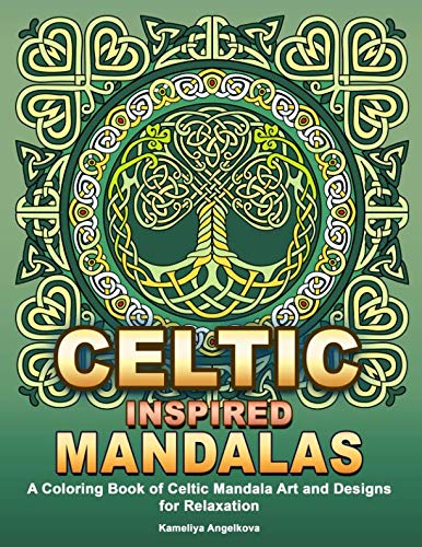 Celtic Inspired Mandalas: A Coloring Book of Celtic Mandala Art and Designs for Relaxation von Independently published