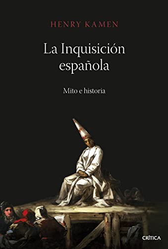 La Inquisición española: Mito e historia (Serie Mayor)
