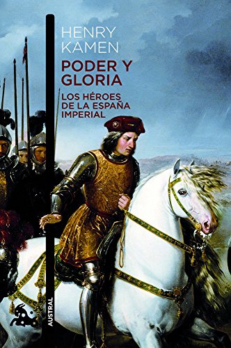 Poder y gloria. Los héroes de la España Imperial (Contemporánea)
