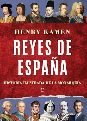 Reyes de España : historia ilustrada de la monarquía