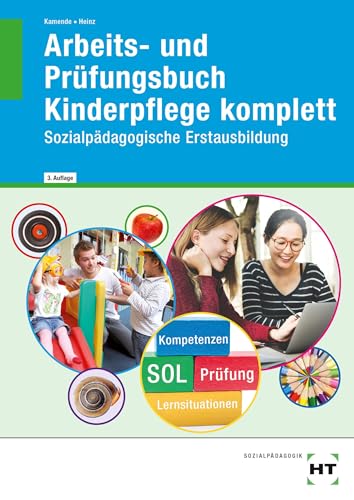 Arbeits- und Prüfungsbuch Kinderpflege komplett: Sozialpädagogische Erstausbildung von Verlag Handwerk und Technik