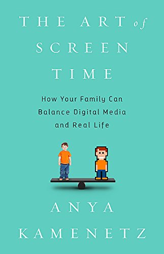 The Art of Screen Time: How Your Family Can Balance Digital Media and Real Life von PublicAffairs
