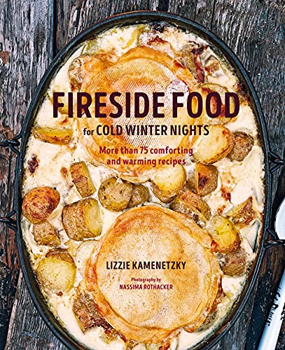 Fireside Food for Cold Winter Nights: More Than 75 Comforting and Warming Recipes von Ryland Peters & Small