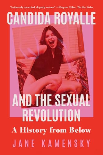 Candida Royalle and the Sexual Revolution: A History from Below von WW Norton & Co